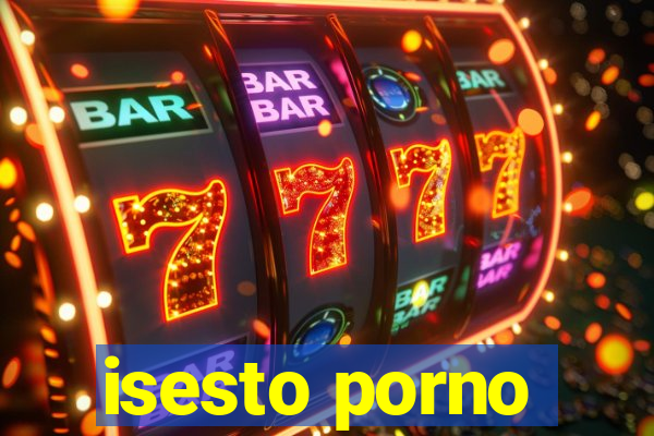 isesto porno